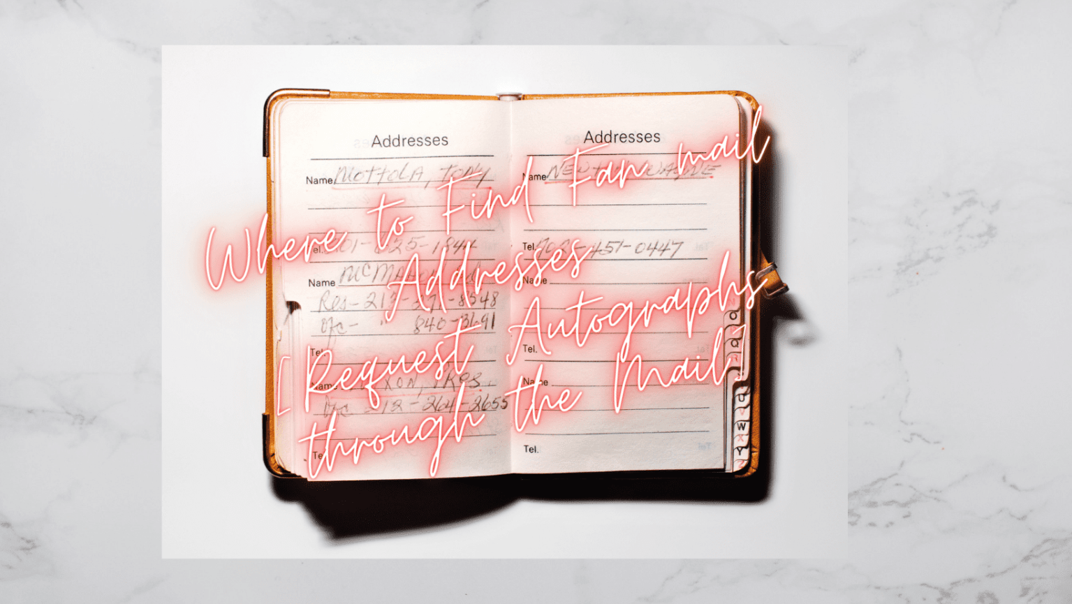 Fan Mail and TTM Autograph Addresses