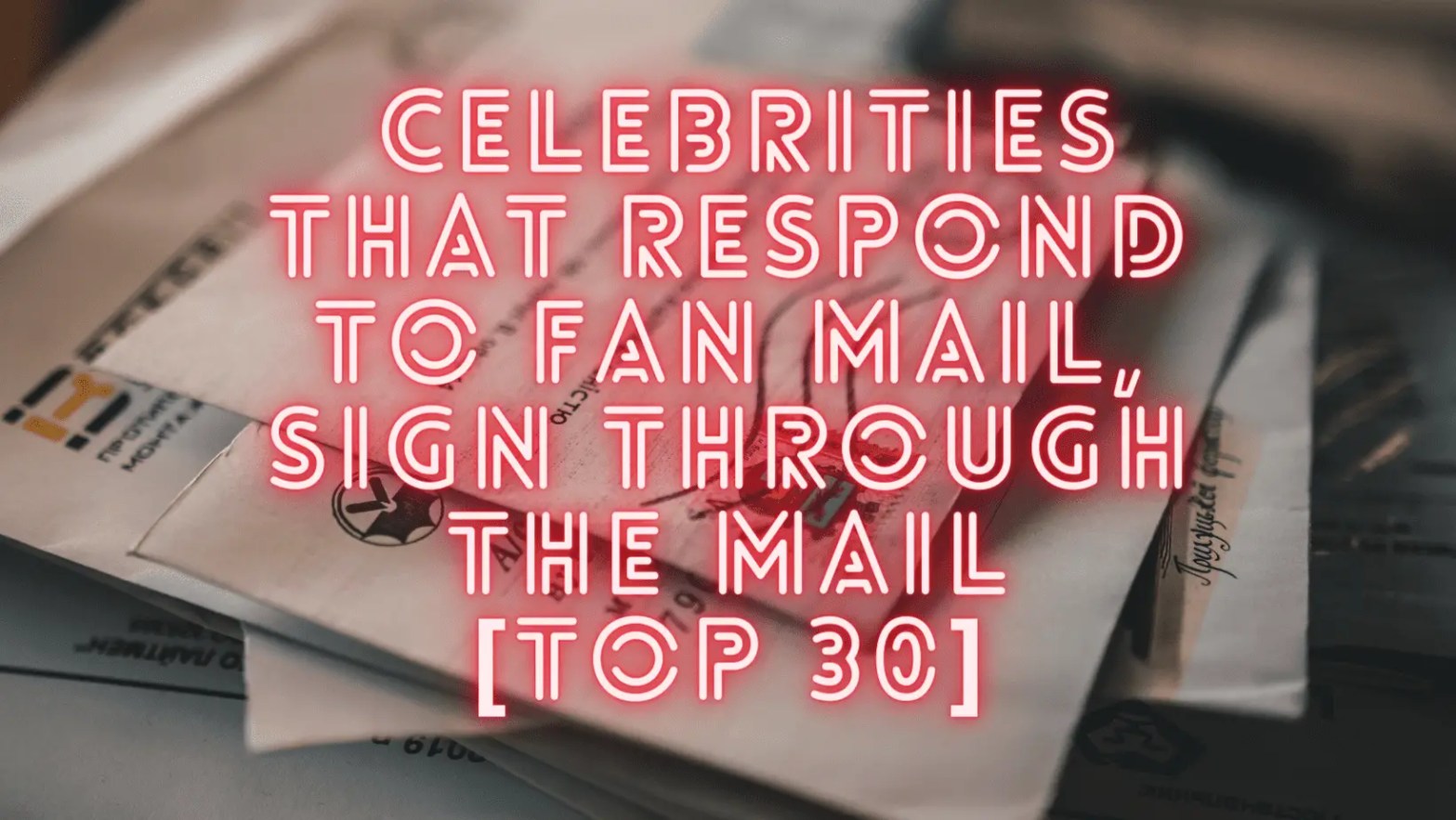Celebrities that respond to fan mail top 30