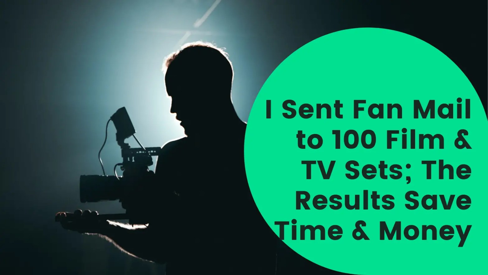 I Sent Fan Mail to 100 Film & TV Sets; The Results Save Time & Money