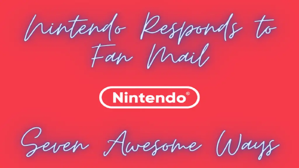 Seven Times When Nintendo Responded to Fan Mail in Awesome Ways