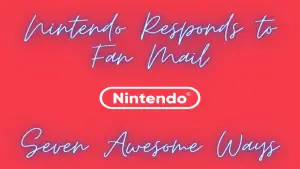 Seven Times When Nintendo Responded to Fan Mail in Awesome Ways