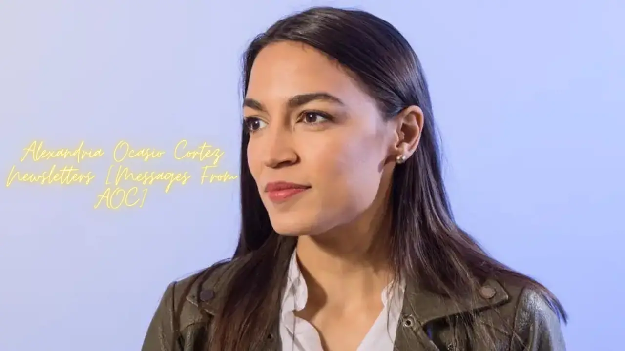 Alexandria Ocasio Cortez Newsletters [Messages From AOC]
