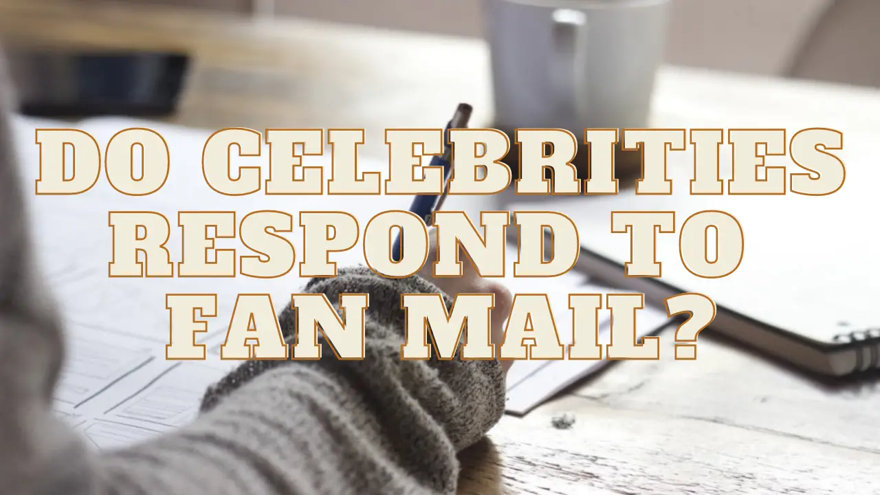 Do Celebrities Respond to Fan Mail?