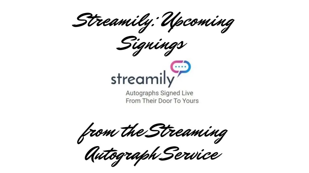 Streamily: Upcoming Signings from the Streaming Autograph Service
