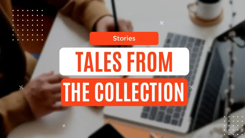 Tales From the Collection