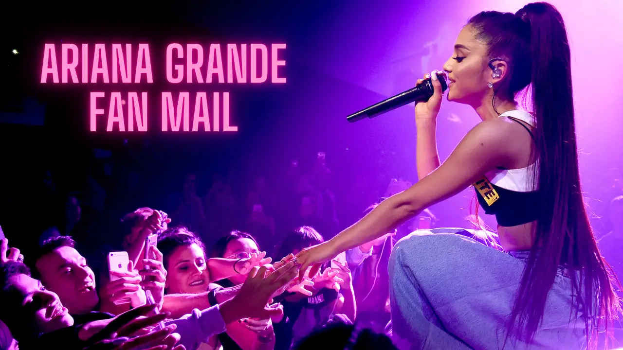 Ariana Grande Fan Mail Address, Email, & Phone [Autographs]