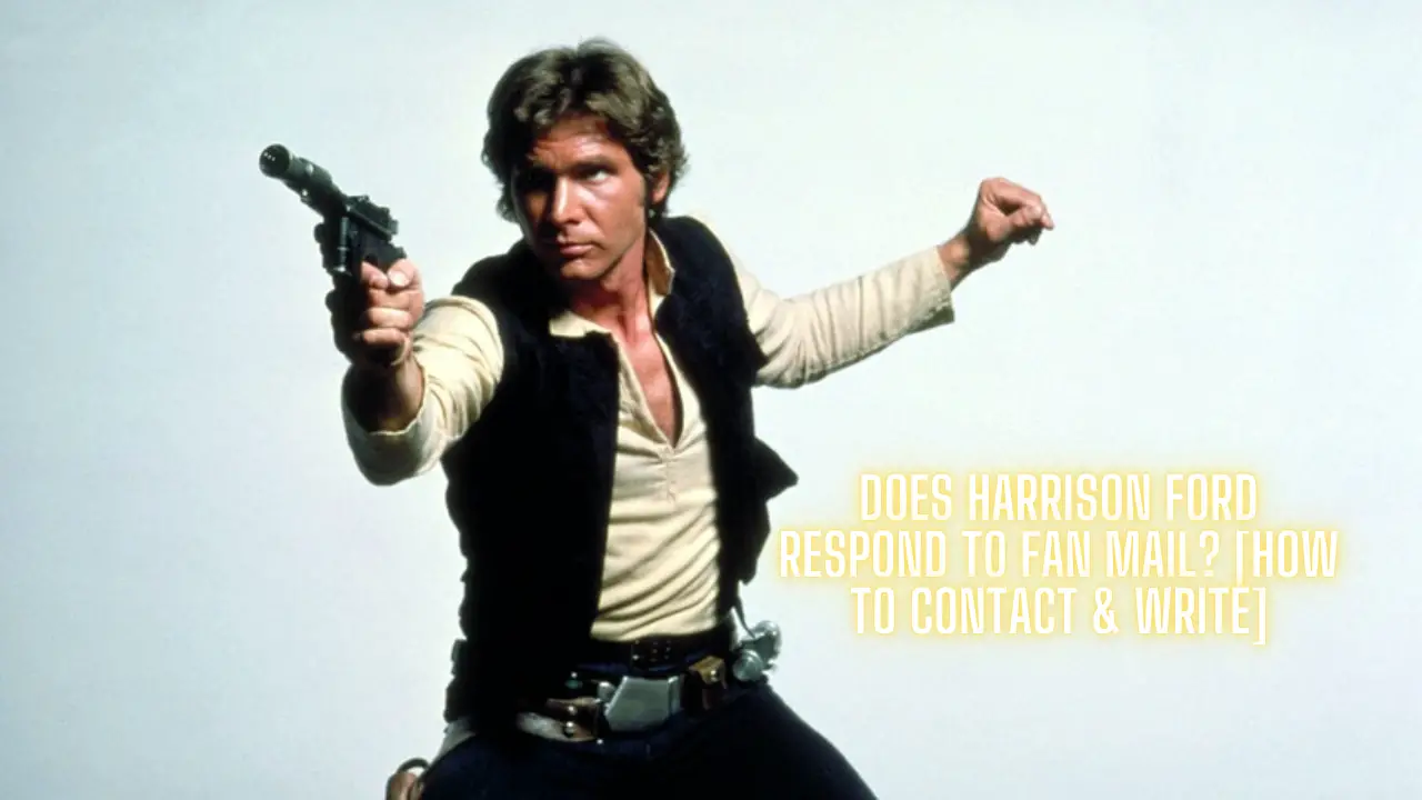 Does Harrison Ford Respond to Fan Mail? [How to Contact & Write]