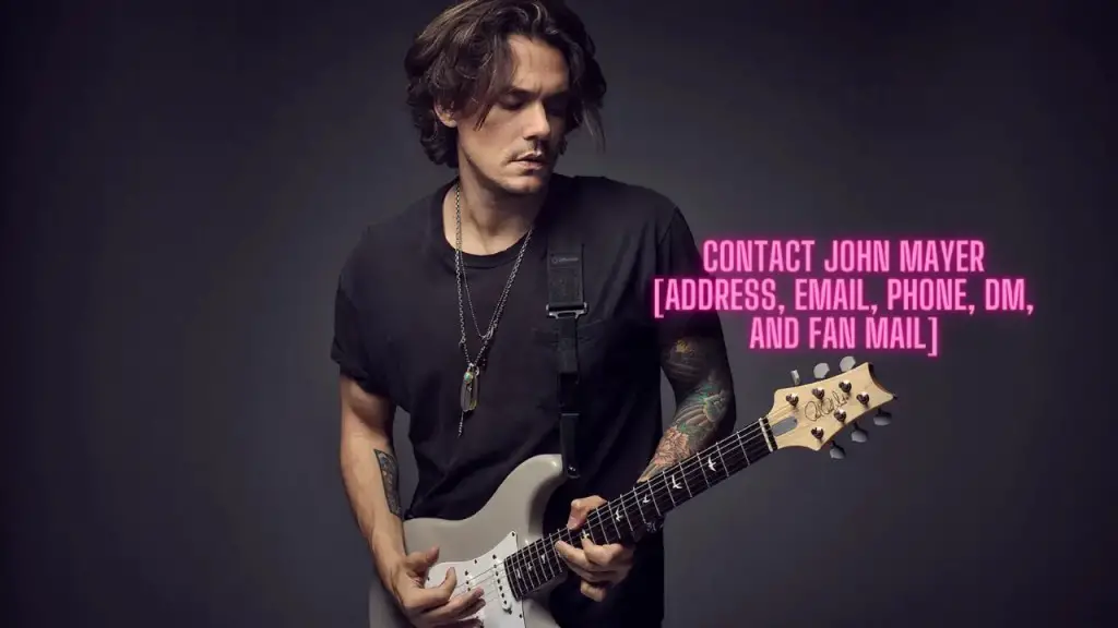 Contact John Mayer [Address, Email, Phone, DM, and Fan Mail]