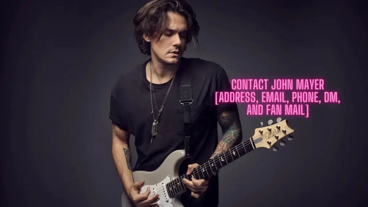 Contact John Mayer [Address, Email, Phone, DM, and Fan Mail]