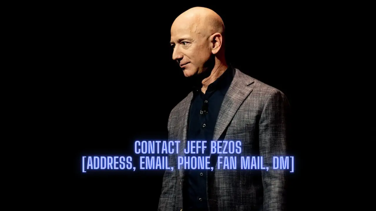 Contact Jeff Bezos [Address, Email, Phone, Fan Mail, DM]