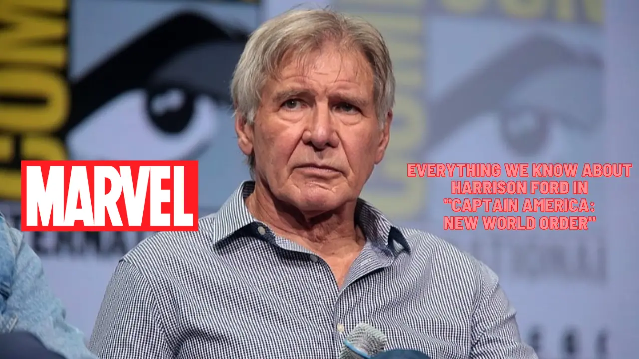 Everything We Know About Harrison Ford in Captain America New World Order