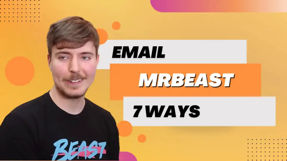 7 Ways to Email MrBeast