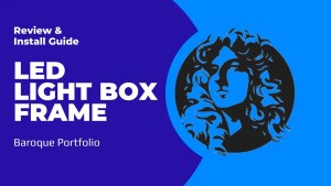 Baroque Portfolios LED Light Box Frame Review, Install Guide