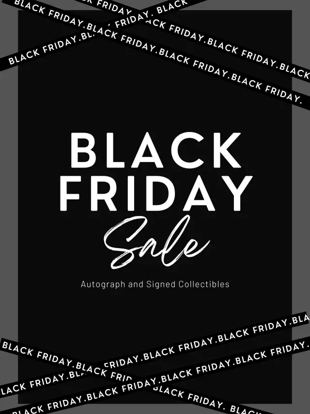 Black Friday Sale for Autographs