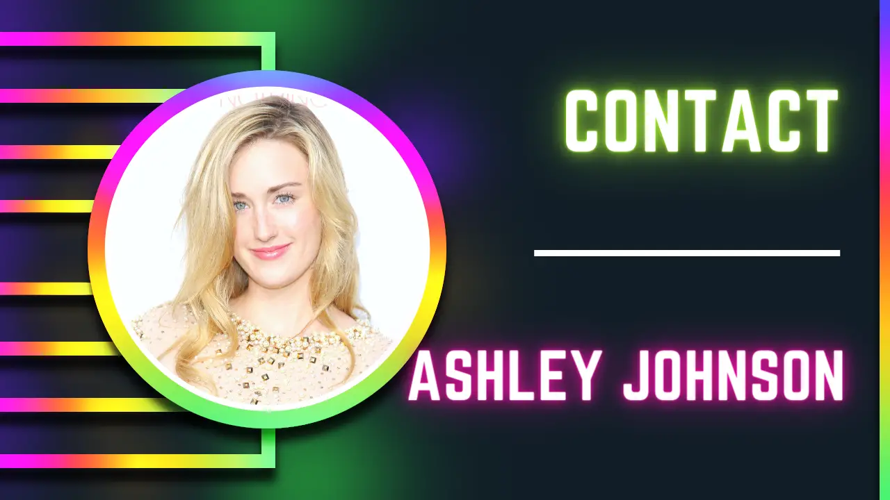 Contact Ashley Johnson [Address, Email, Phone, DM, Fan Mail]