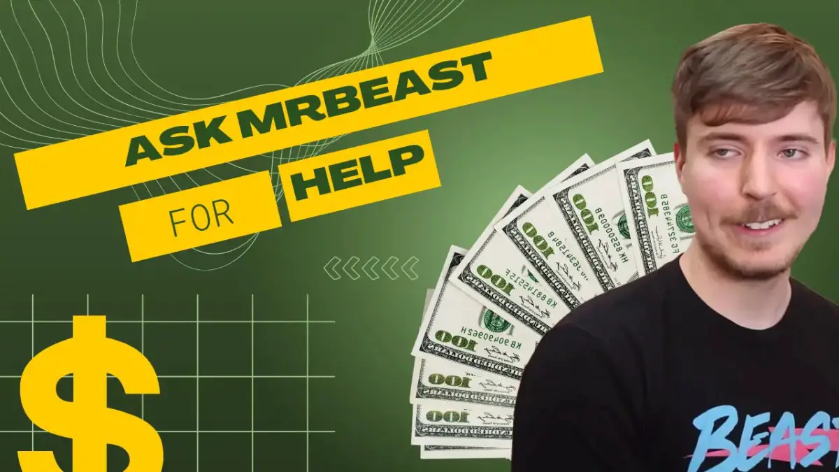 How to Ask MrBeast for Money or Help