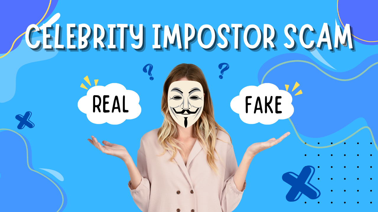 Celebrity Impostor Scam alt spelling Celebrity Imposter Scam