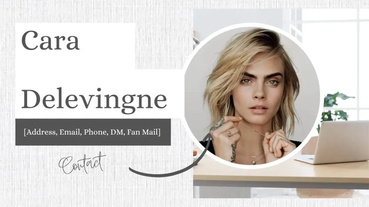 Contact Cara Delevingne [Address, Email, Phone, DM, Fan Mail]