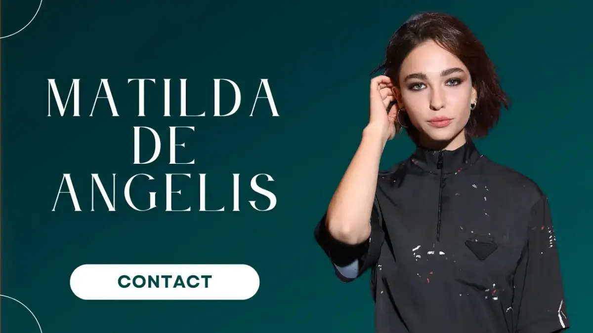 Contact Matilda De Angelis [Address, Email, Phone, DM, Fan Mail]