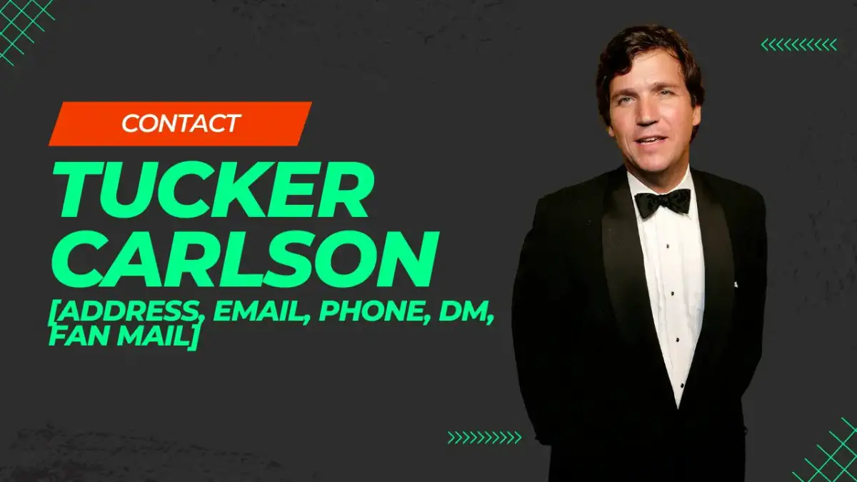Contact Tucker Carlson [Address, Email, Phone, DM, Fan Mail]