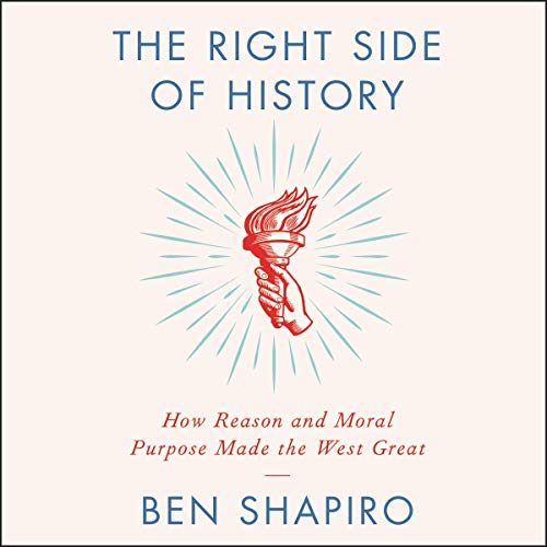 The Right Side of History Ben Shapiro