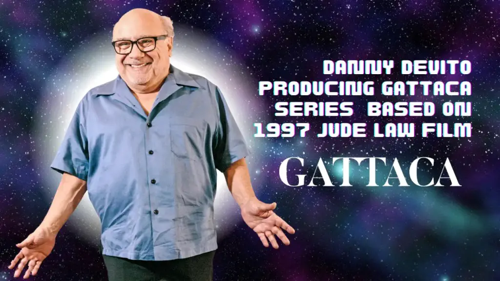 Danny DeVito Producing Gattaca Series Based on 1997 Jude Law Film