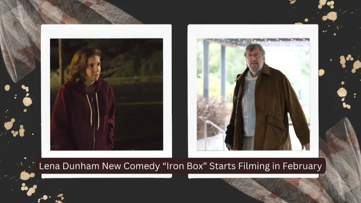 Lena Dunham New Comedy “Iron Box” Starts Filming in February