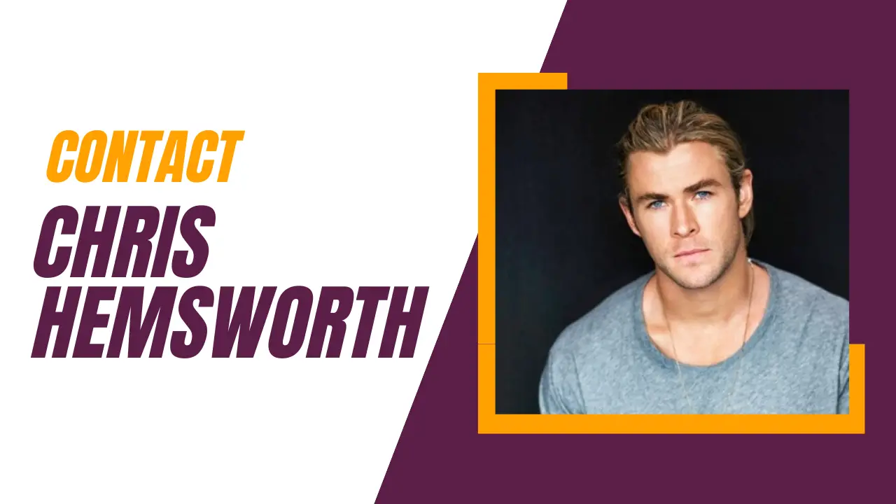 Contact Chris Hemsworth [Address, Email, Phone, DM, Fan Mail]