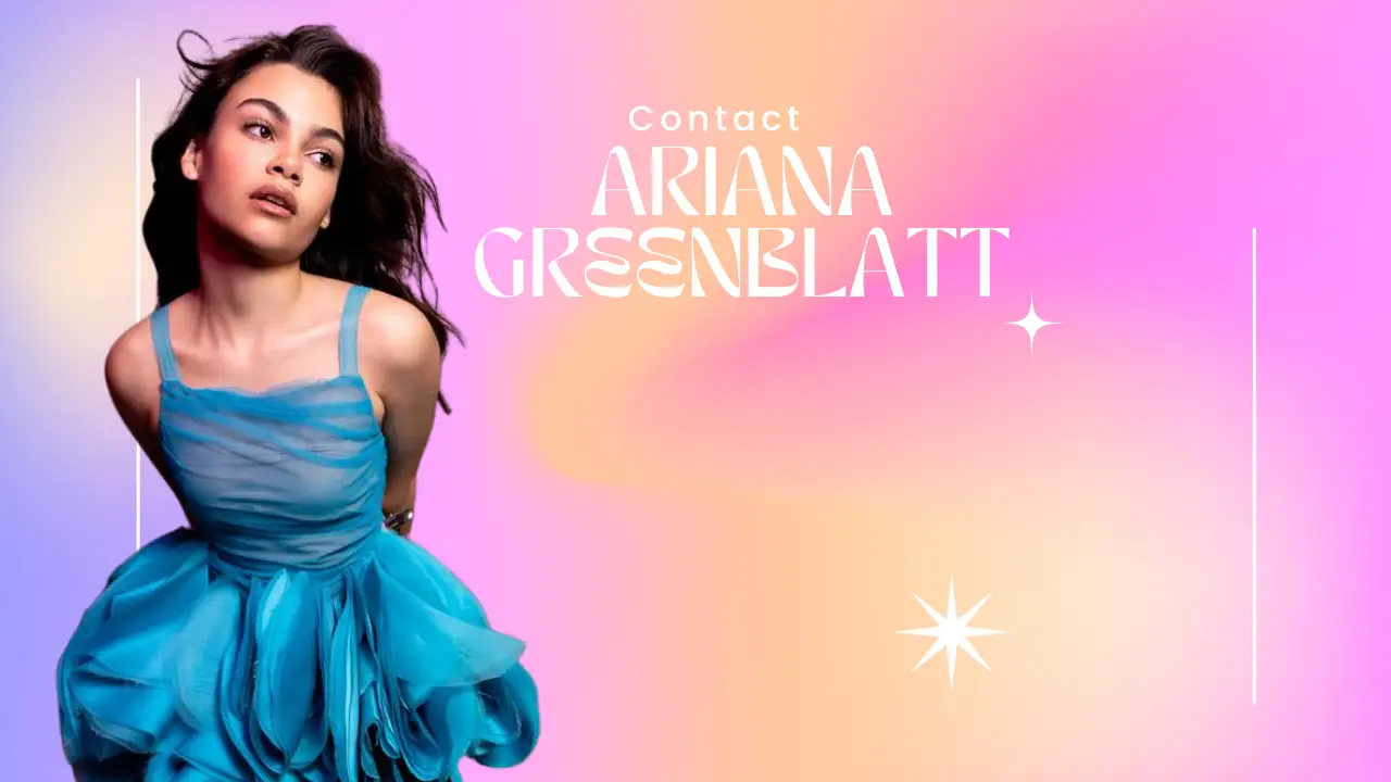 Contact Ariana Greenblatt [Address, Email, Phone, DM, Fan Mail]