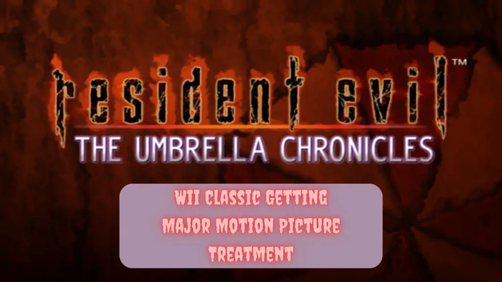 Wii Classic Resident Evil: The Umbrella Chronicles Getting the Major Motion Picture Treatment
