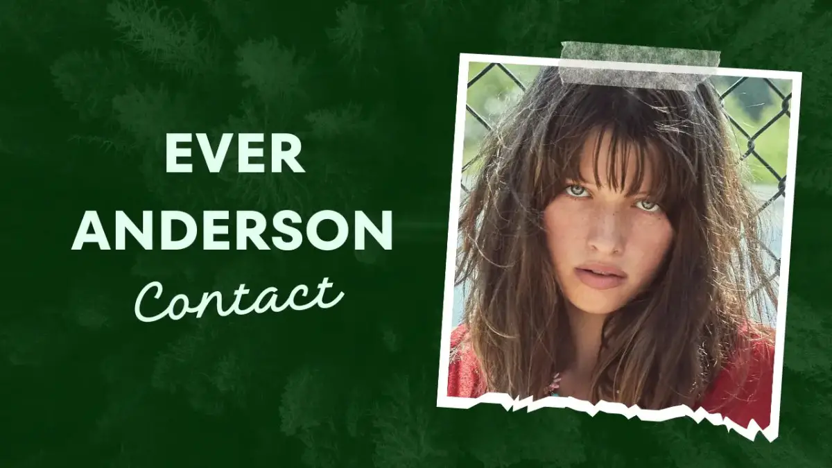 Contact Ever Anderson [Address, Email, Phone, DM, Fan Mail]