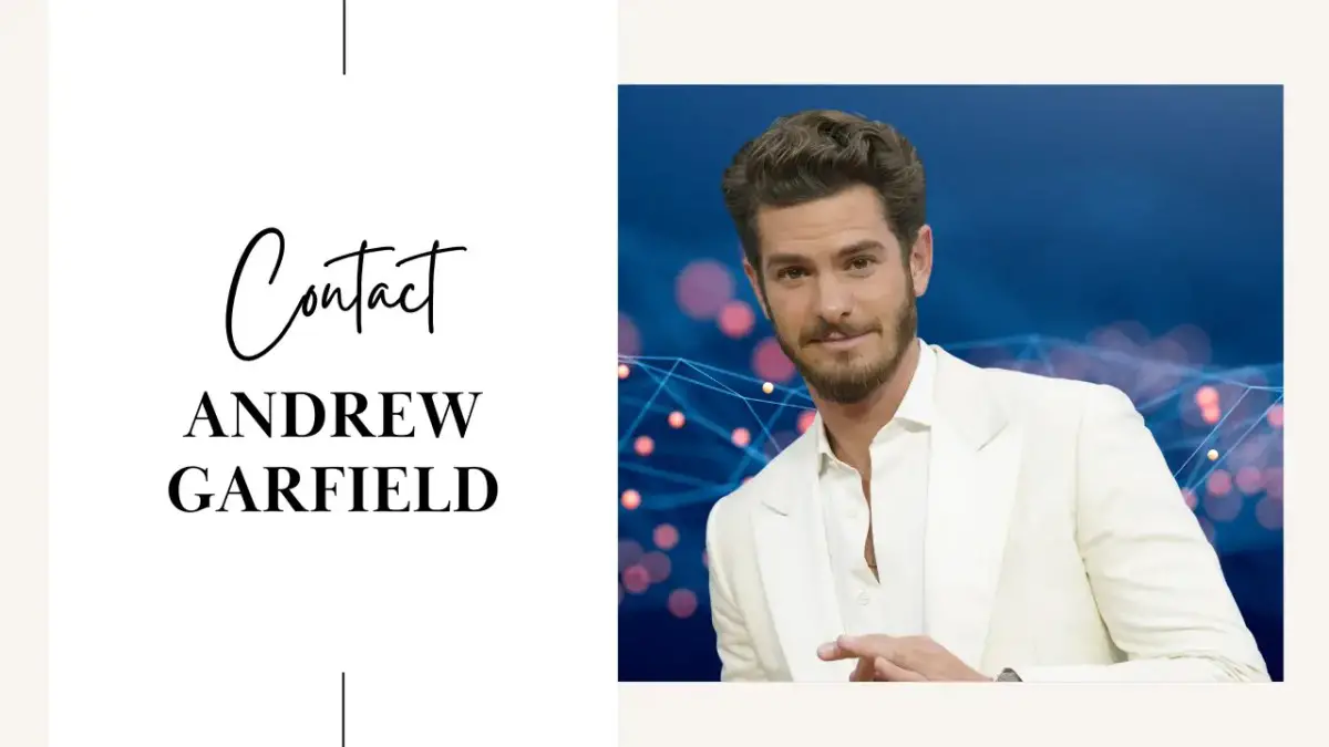 Contact Andrew Garfield [Address, Email, Phone, DM, Fan Mail]