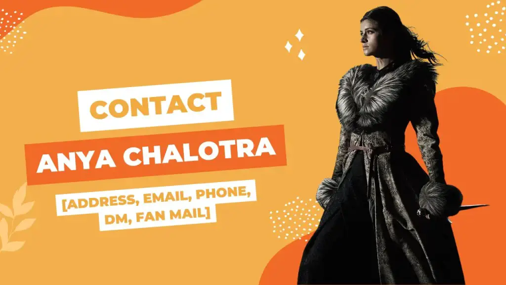 Contact Anya Chalotra