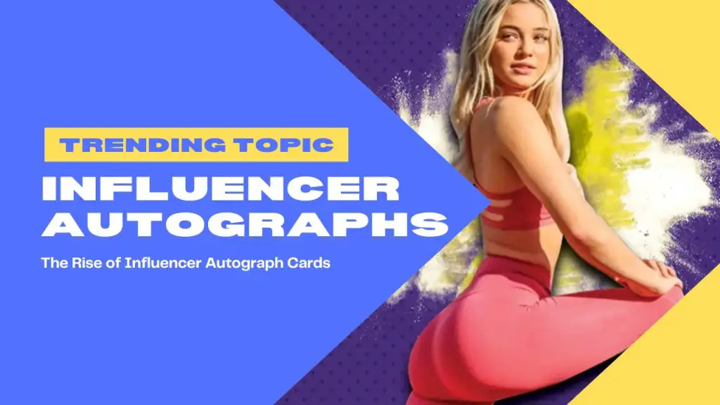 Discover how social media influencers have transformed the concept of celebrity, fame, and the traditional autograph card industry.