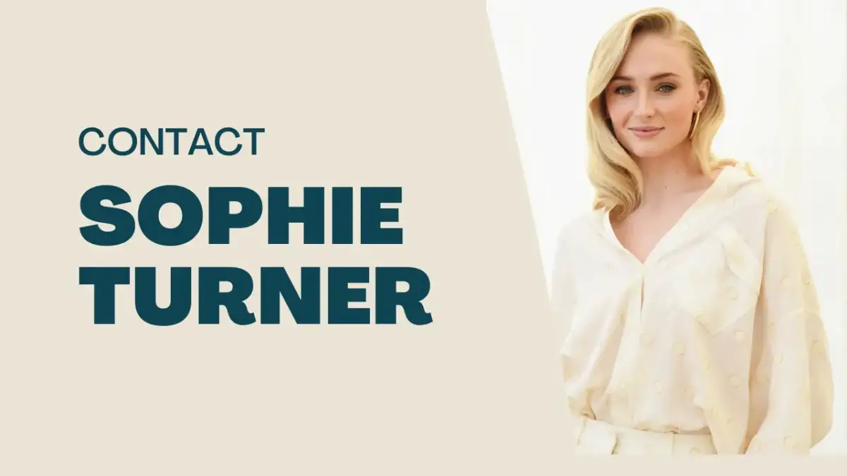Contact Sophie Turner [Address, Email, Phone, DM, Fan Mail]