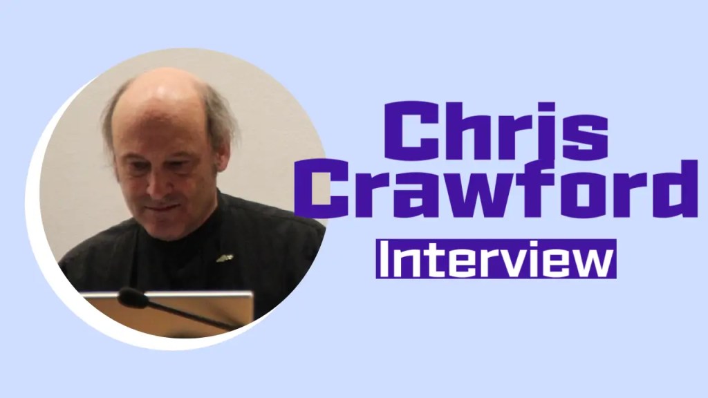 Chris Crawford Interview: Exploring the Frontiers of Game Design