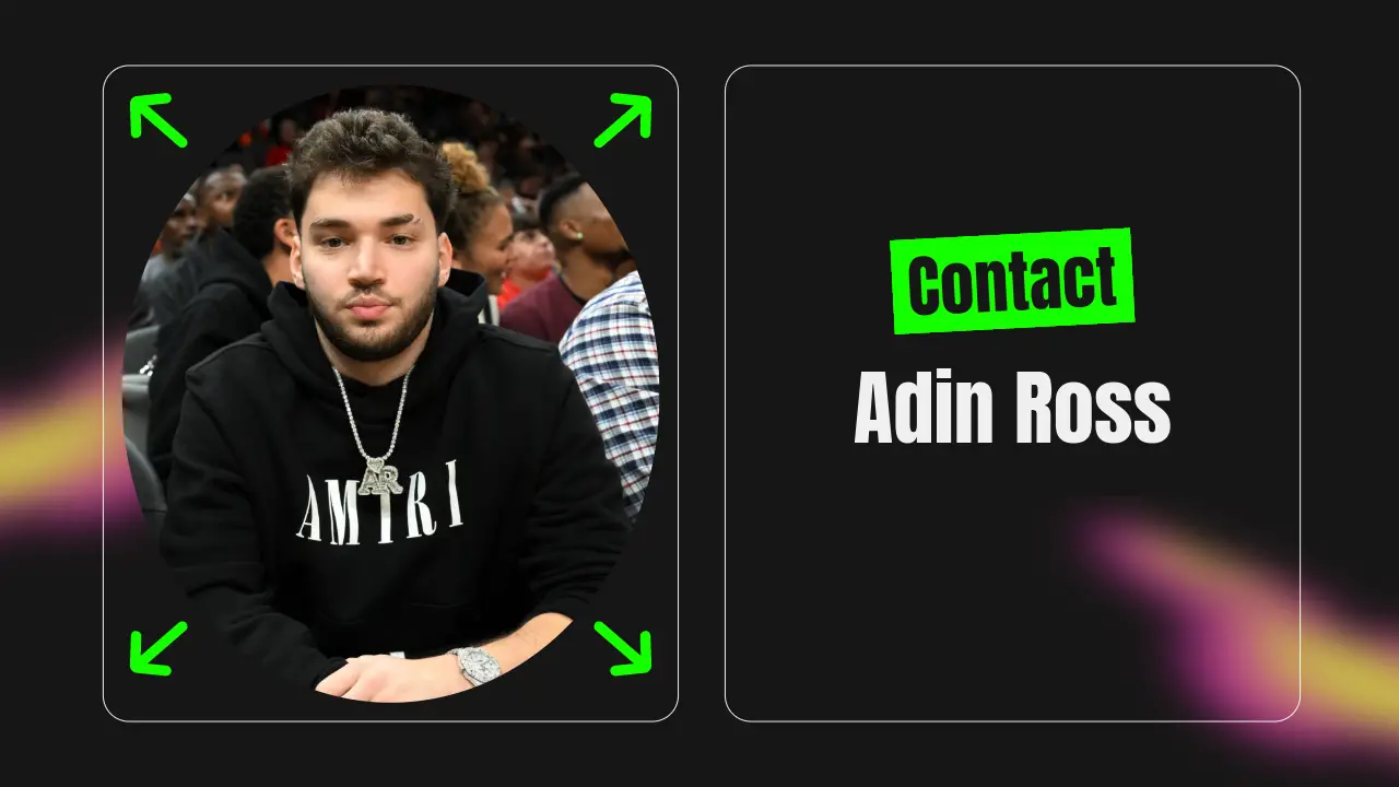 Contact Adin Ross [Address, Email, Phone, DM, Fan Mail]