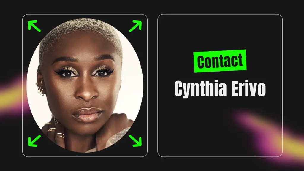 Contact Cynthia Erivo