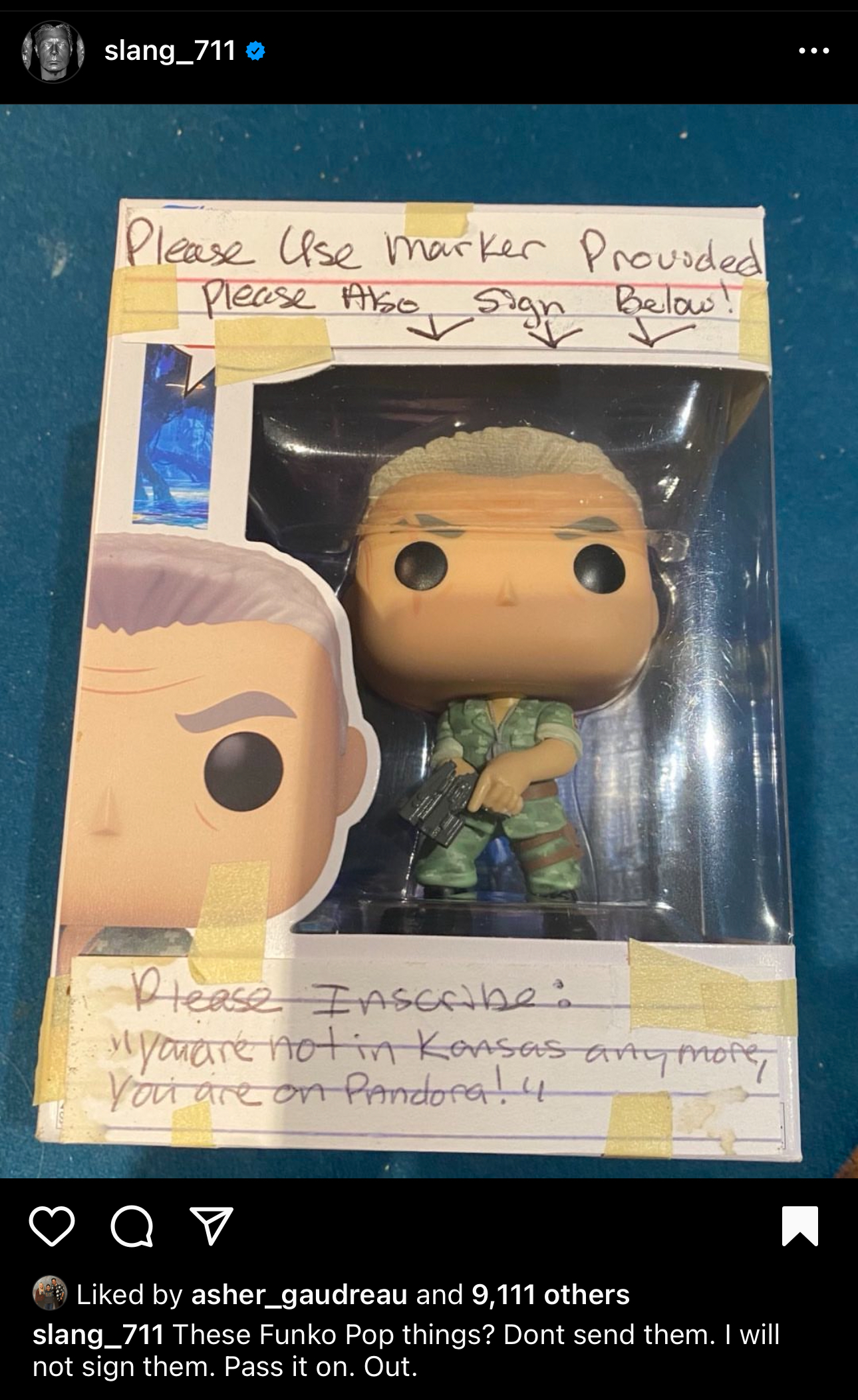 slang_711 These Funko Pop things? Dont send them. I will not sign them. Pass it on. Out.