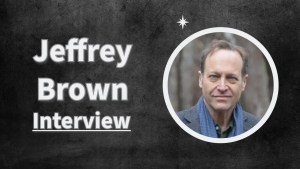 Jeffrey Brown Interview