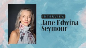 Jane Edwina Seymour Reflects on Her Career, Challenges, and Future Projects