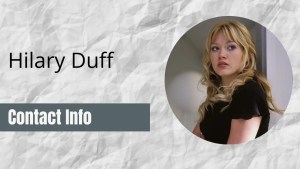 Hilary Duff Contact Info: [Fan Mail, Business, Autographs, & More]